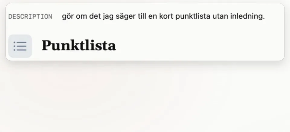 Sæga: beskrivningen ”gör om det jag säger till en kort punktlista utan inledning” har blivit läget Punktlista.