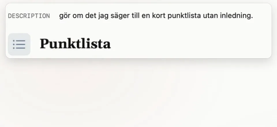 Sæga: the description “gör om det jag säger till en kort punktlista utan inledning” (turn what I say into a short bullet list with no intro) has become the mode Punktlista.