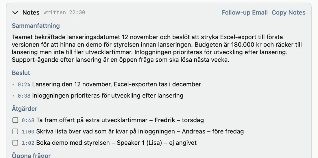 Anteckningarna efter mötet: sammanfattning, beslut och åtgärder med vem och när, varje punkt med sin tid.